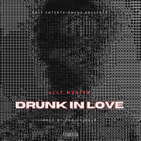 Drunk In Love | Boomplay Music