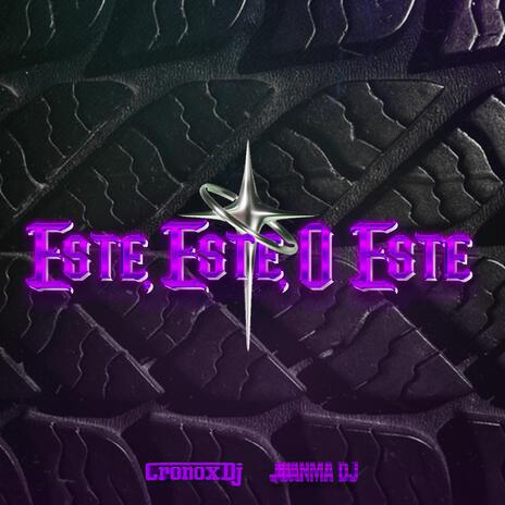 Este, Este, O Este ft. JuanmaDj | Boomplay Music