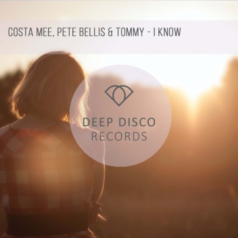 I Know ft. Pete Bellis & Tommy | Boomplay Music