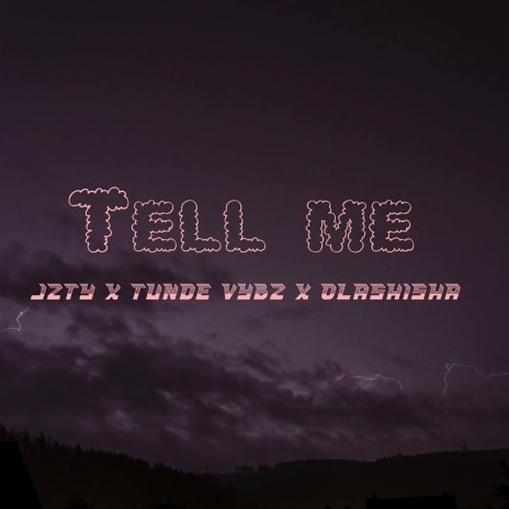 Tell me ft. Olashisha & Tunde Vybz | Boomplay Music