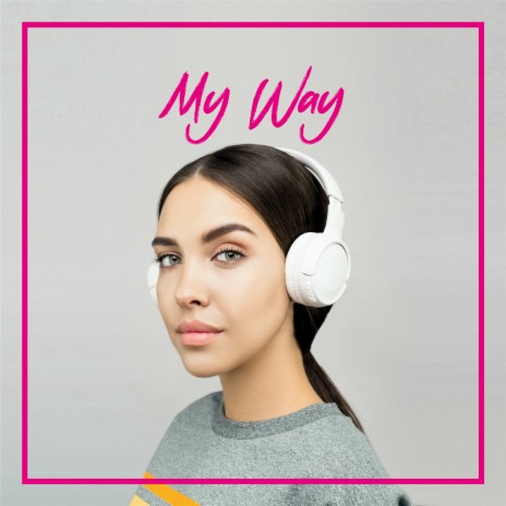 My Way | Boomplay Music