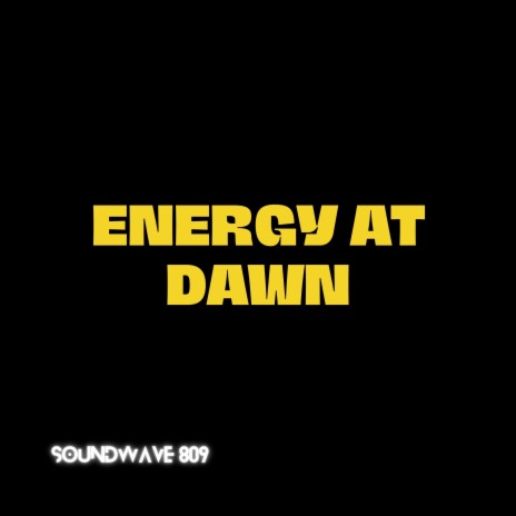 Energy at Dawn | Boomplay Music