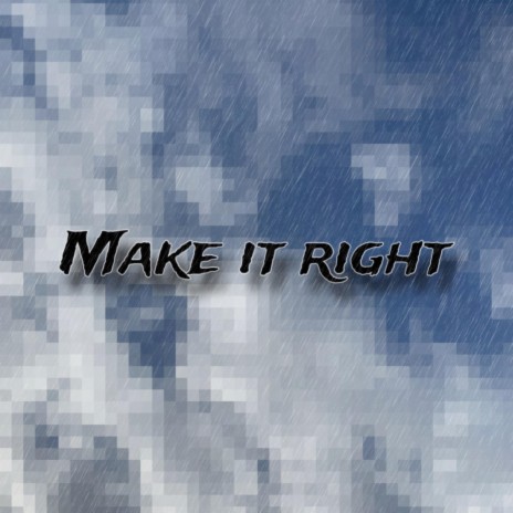 Make It Right | Boomplay Music