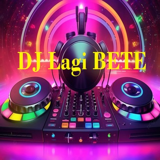 Dj Lagi Bete