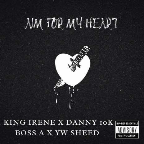 AIM FOR MY HEART ft. DANNY 10K, BOSS A & YW SHEED | Boomplay Music