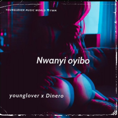 Nwanyi oyibo ft. OG Dinero | Boomplay Music