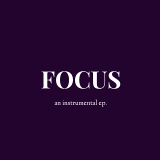 FOCUS an instrumental ep. (Instrumental)