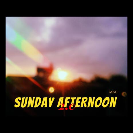 Sunday Afternoon 2.0 | Boomplay Music