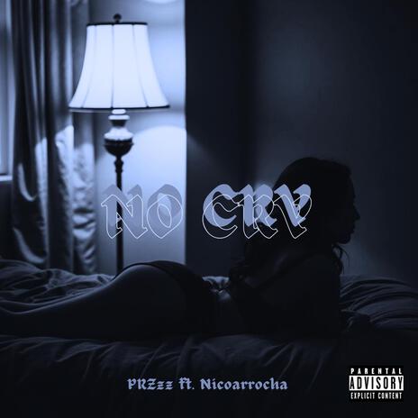 No Cry ft. nicoarrocha | Boomplay Music