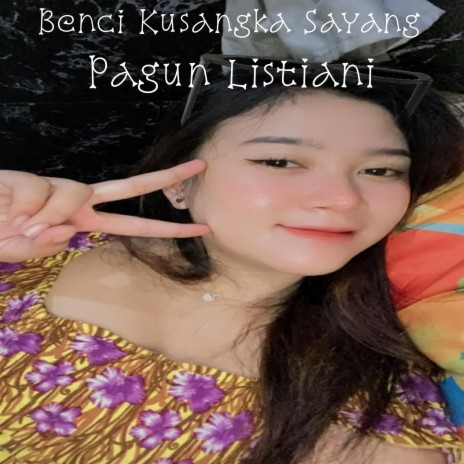 Benci Kusangka Sayang | Boomplay Music