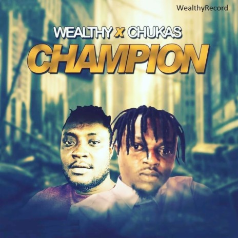 Champion ft. Chukas | Boomplay Music