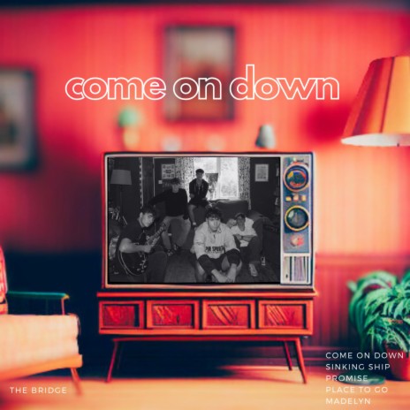 Come on down | Boomplay Music