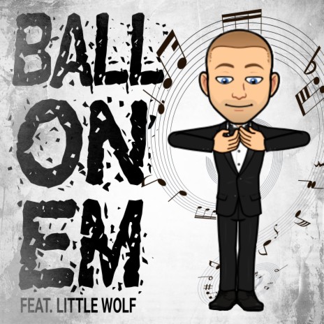 Ball On Em ft. Little Wolf | Boomplay Music