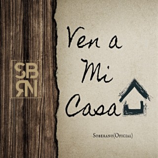 Ven a mi casa