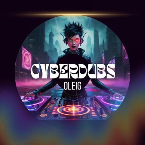 CyberDubs | Boomplay Music