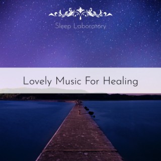 Lovely Music for Healing