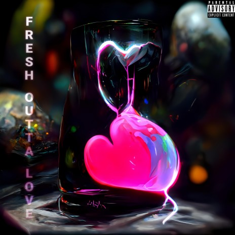 Fresh Outta Love | Boomplay Music