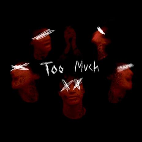 too much | Boomplay Music