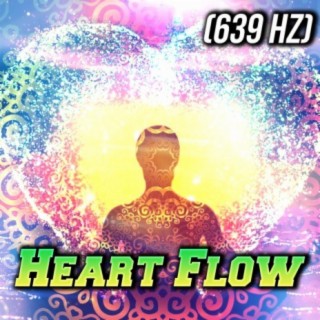 Heart Flow (639 Hz)