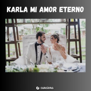 Karla mi amor eterno