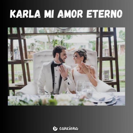 Karla mi amor eterno | Boomplay Music