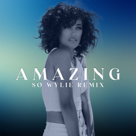 Amazing (So Wylie Remix) ft. So Wylie | Boomplay Music