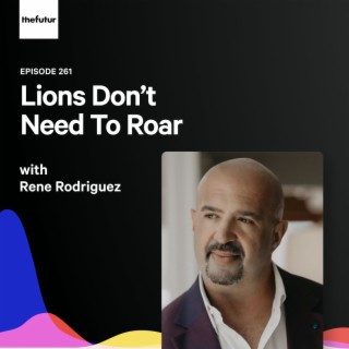 261 - Understanding Influence — with Rene Rodriguez