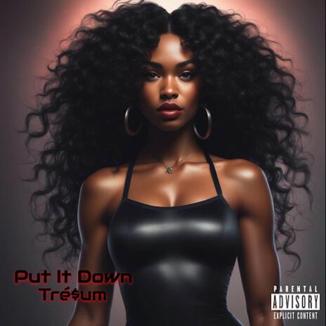 Put It Down | Boomplay Music