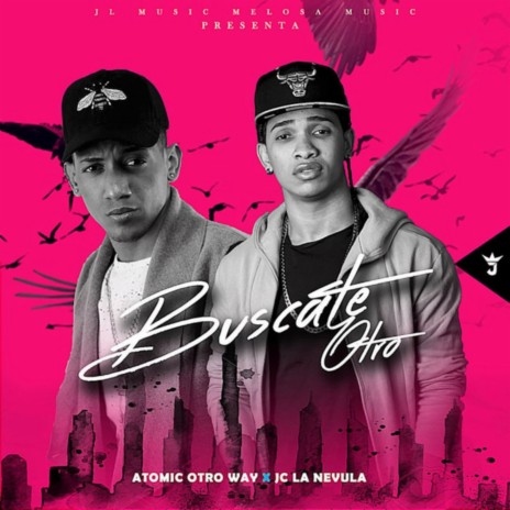 Búscate Otro ft. Atomic Otro Way | Boomplay Music