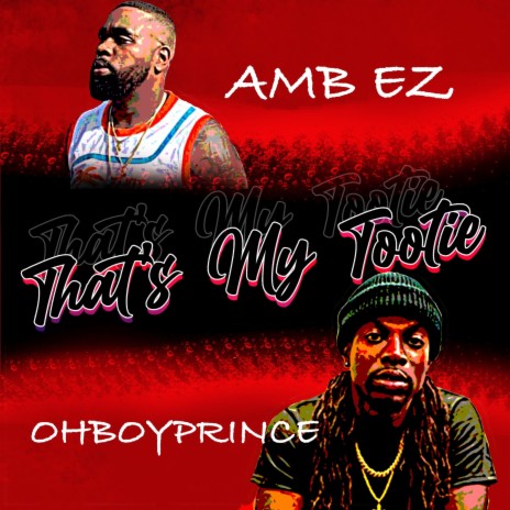 That's My Tootie ft. Ohboyprince | Boomplay Music