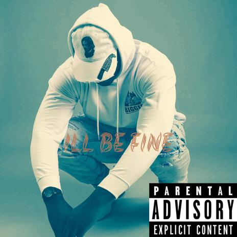 Ill Be Fine | Boomplay Music