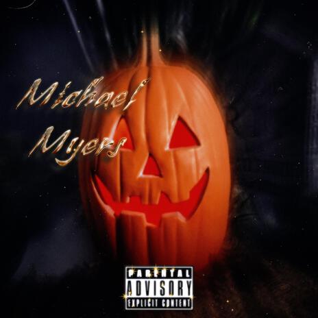 Michael Myers | Boomplay Music