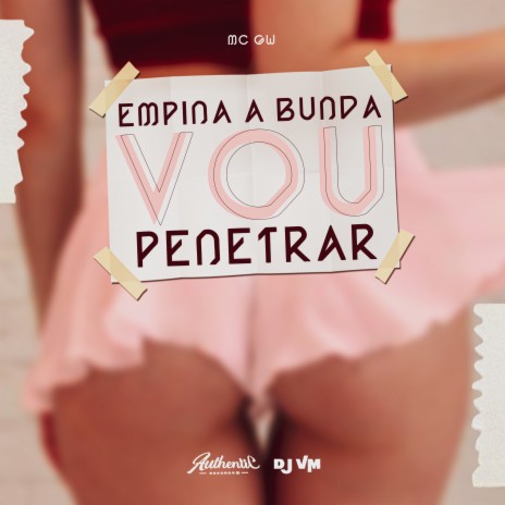 Empina a Bunda Vou Penetrar ft. MC GW | Boomplay Music