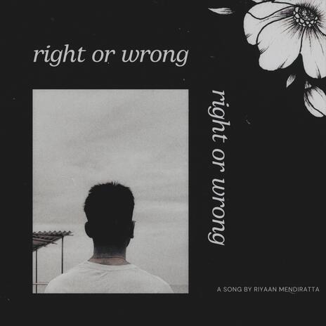 Right Or Wrong | Boomplay Music