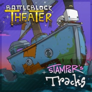 BattleBlock Theater: Stamper's Tracks (Original Game Soundtrack)