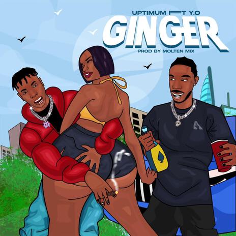 Ginger ft. Y.O | Boomplay Music