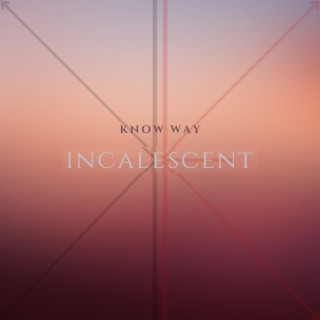 Incalescent