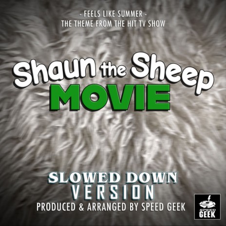 Feels Like Summer (From Shaun The Sheep Movie) (Slowed Down Version) | Boomplay Music