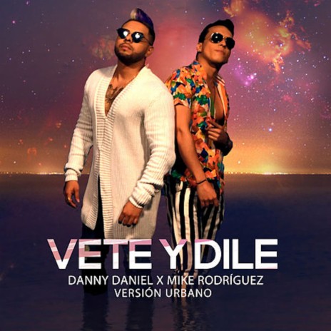 Vete y Dile (Versión Urbano) ft. Mike Rodriguez