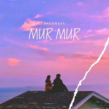 Mur Mur | Boomplay Music