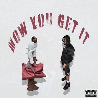 Now You Get It lyrics | Boomplay Music