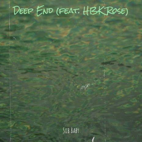 Deep End ft. HBK Rose | Boomplay Music