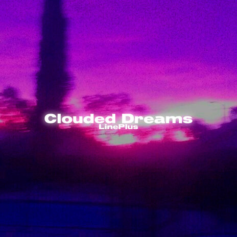 Clouded Dreams | Boomplay Music