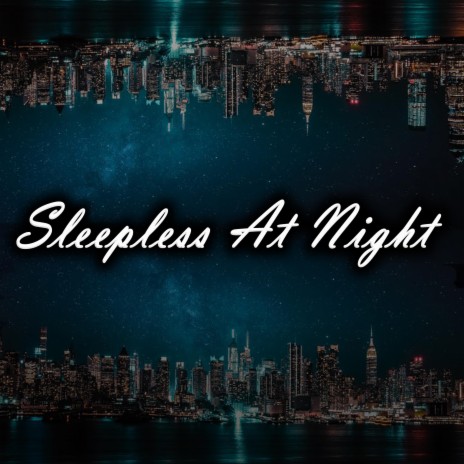 Sleeples At Night | Boomplay Music
