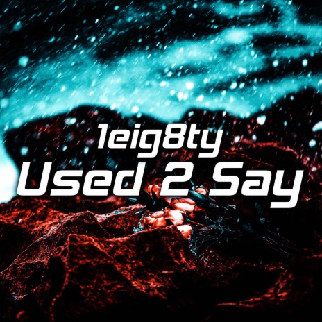 Used 2 Say | Boomplay Music