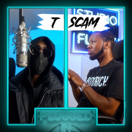 T.Scam X Fumez the Engineer - Plugged In ft. t.scam | Boomplay Music