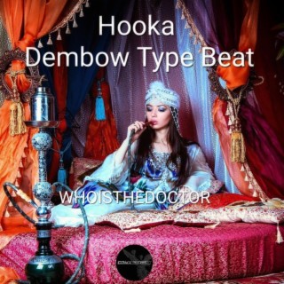 HOOKAH - (DEMBOW TYPE BEAT --)