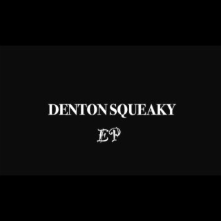 Denton Squeaky EP