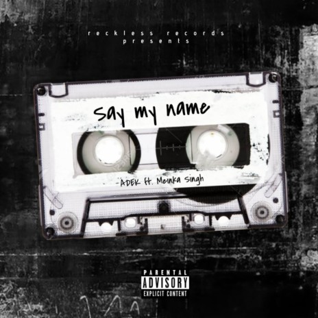 Say My Name ft. Meinka Singh | Boomplay Music
