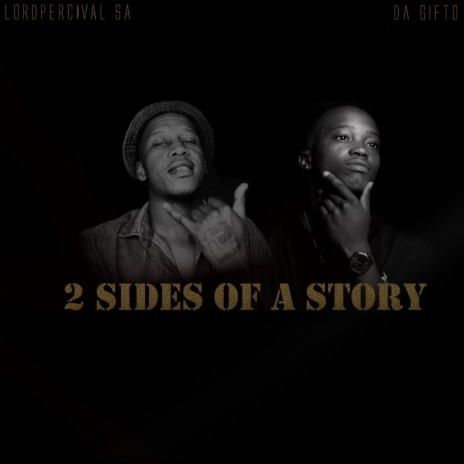 2 Sides Of A Story ft. Da Gifto | Boomplay Music